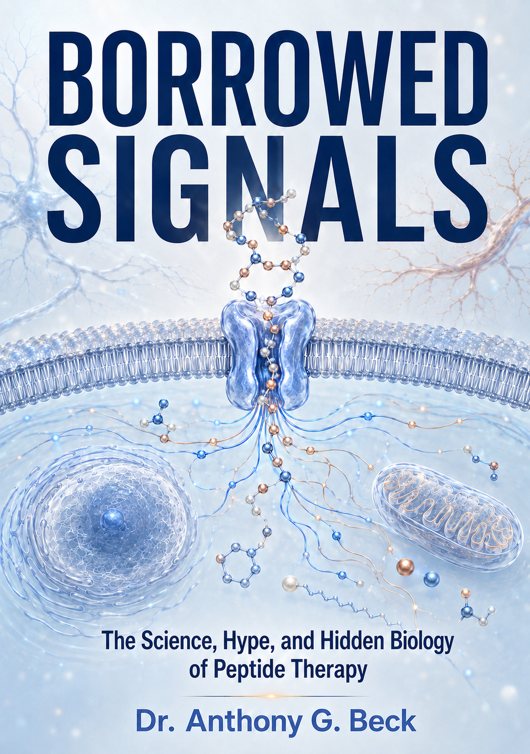 Borrowed Signals book cover, molecular signaling imagery in cool blue and silver, by Dr. Anthony G. Beck